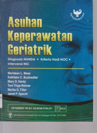 Image of Asuhan keperawatan Geriatrik: diagnosis nanda, kriteria hasil noc, intervensi nic