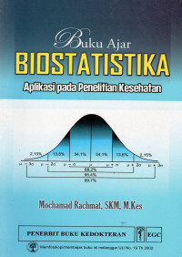 Image of Buku Ajar Biostatistika : Aplikasi pada Penelitian Kesehatan